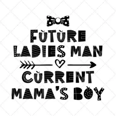 Future Ladies Man Current Mama's Boy SVG PNG EPS DXF AI Download
