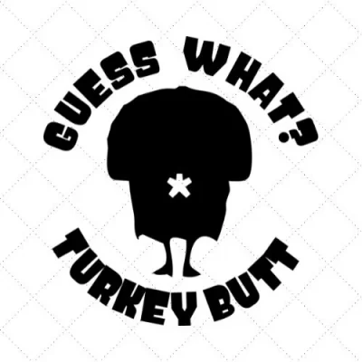 Guess What Turkey Butt SVG PNG EPS DXF AI Download