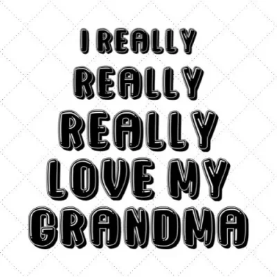 I Really Really Really Have My Grandma SVG PNG EPS DXF AI Download