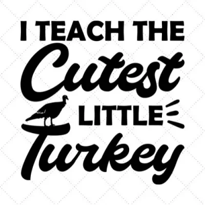 I Teach The Cutest Little Turkey SVG PNG EPS DXF AI Download