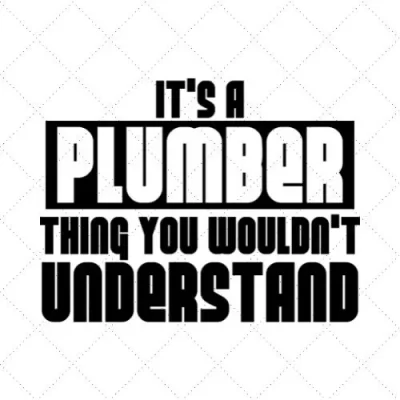 It's A Plumber Thing You Wouldn't Understand SVG PNG EPS DXF AI Download