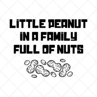 Little Peanut In A Family Full Of Nuts SVG PNG EPS DXF AI Download