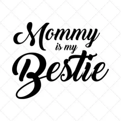 Mommy Is My Bestie SVG PNG EPS DXF AI Download