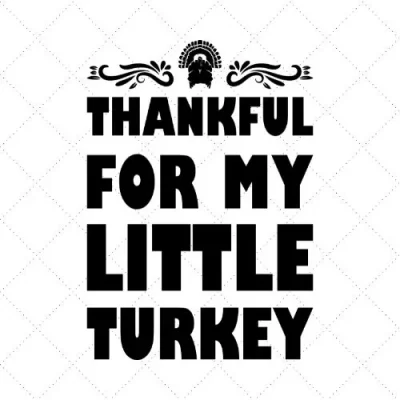 Thankful For My Little Turkey SVG PNG EPS DXF AI Download