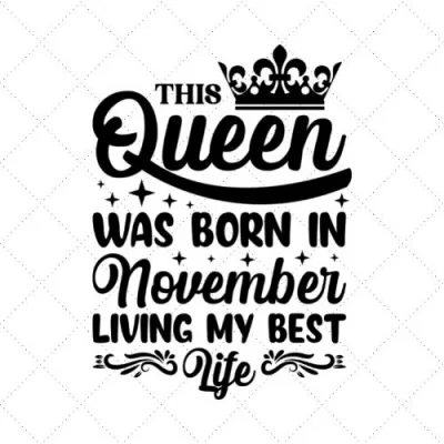 This Queen Was Born In November Living My Best Life SVG PNG EPS DXF AI Download