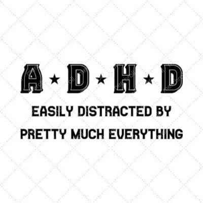 ADHD Easily Distracted By Pretty Much Everything SVG PNG EPS DXF AI Download