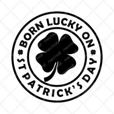 Born Lucky On St. Patrick's Day SVG PNG EPS DXF AI Download