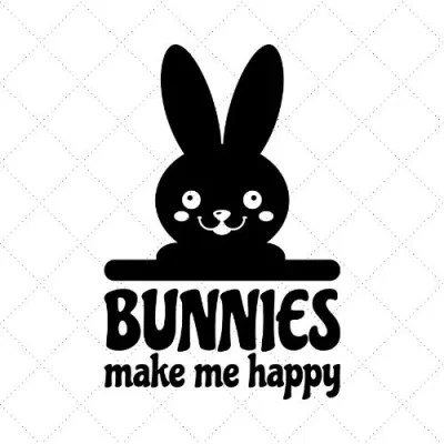 Bunnies Make Me Happy SVG PNG EPS DXF AI Download