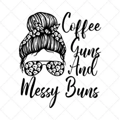 Coffee Guns Messy Buns SVG PNG EPS DXF AI Download