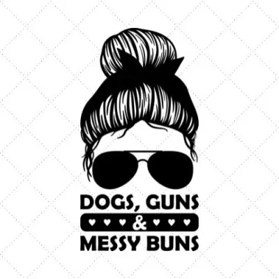 Dogs, Guns & Messy Buns SVG PNG EPS DXF AI Download