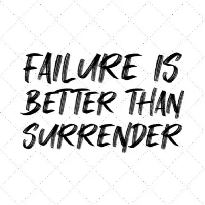 Failure Is Better Than Surrender SVG PNG EPS DXF AI Donwload