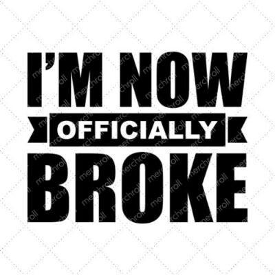 I'm Now Officially Broke SVG PNG EPS DXF AI Download