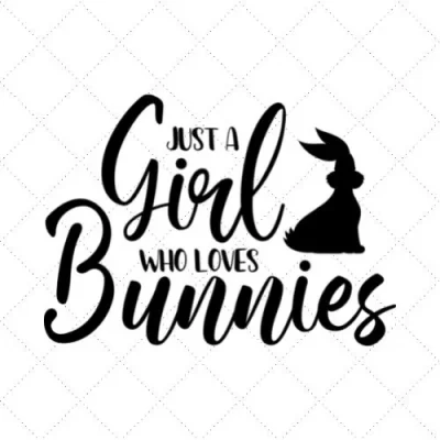 Just A Girl Who Loves Bunnies SVG PNG EPS DXF AI Download