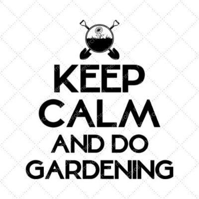 Keep Calm And Do Gardening SVG PNG EPS DXF AI Download