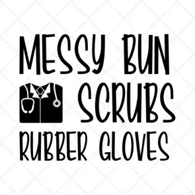 Messy Bund Scrubs Rubber Gloves SVG PNG EPS DXF AI Download