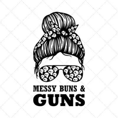 Messy Buns & Guns SVG PNG EPS DXF AI Download
