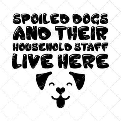 Spoiled Dogs And Their Household Staff Live Here SVG PNG EPS DXF AI Download