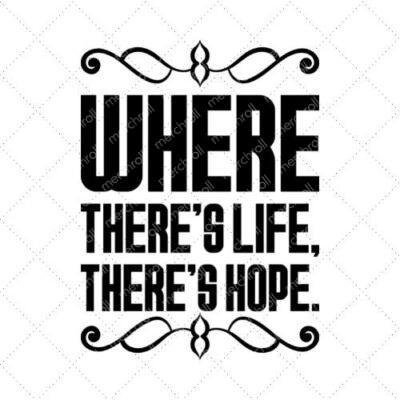 Where There's Life There's Hope SVG PNG EPS DXF AI Download