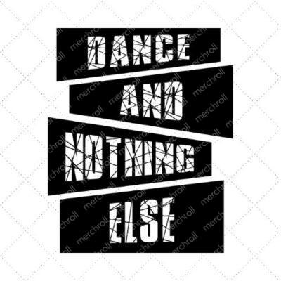 Dance And Nothing Else SVG PNG EPS DXF AI Download