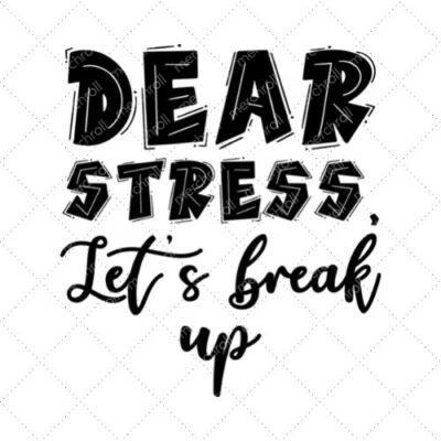 Dear Stress, Let's Break Up 02 SVG PNG EPS DXF AI Download
