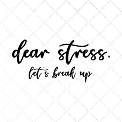 Dear Stress Let's Break Up SVG PNG EPS DXF AI Download