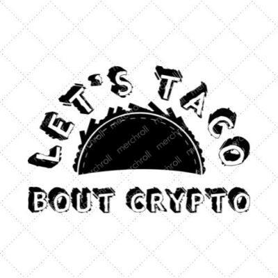 Let's Taco Bout Crypto SVG PNG EPS DXF AI Download