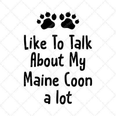 Like To Talk About Maine Coon A Lot SVG PNG EPS DXF AI Download