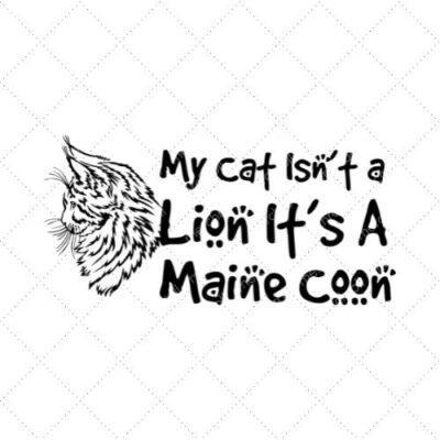 My Cat Isn't A Lion It's A Maine Coon SVG PNG EPS DXF AI Download