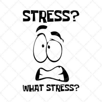Stress? What Stress? SVG PNG EPS DXF AI Download