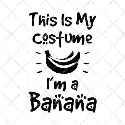 This Is My Costume I'm A Banana SVG PNG EPS DXF AI Download