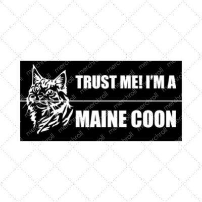 Trust Me! I'm A Maine Coon SVG PNG EPS DXF AI Download