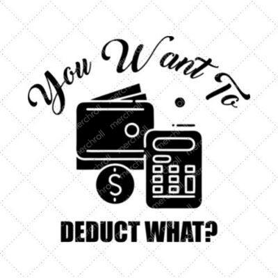 You Want To Deduct What SVG PNG EPS DXF AI Download