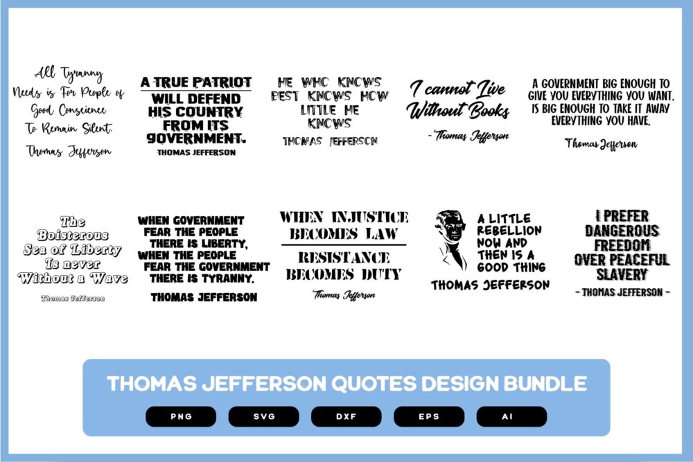 Thomas Jefferson Quotes Design Bundle | Thomas Jefferson Quotes SVG | Thomas Jefferson Day | Thomas Jefferson Shirt POD