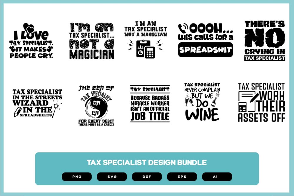 Tax Specialist Design Bundle | Tax Specialist Shirt | Tax Specialist SVG | Tax Specialist PNG POD