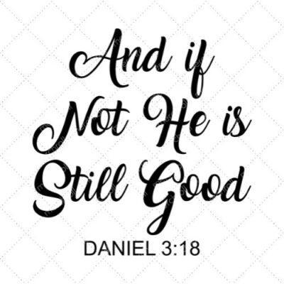 And If Not He Is Still Good Daniel 3.18 SVG PNG EPS DXF AI Download