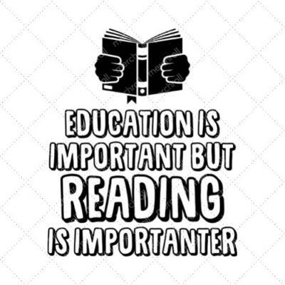 Education Is Important But Reading Is Importanter SVG PNG EPS DXF AI Download