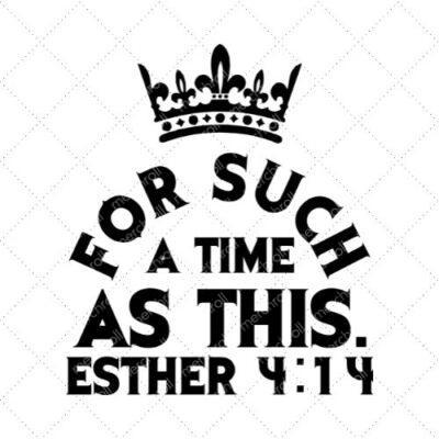 For Such A Time As This Asther 4:14 SVG PNG EPS DXF AI Download