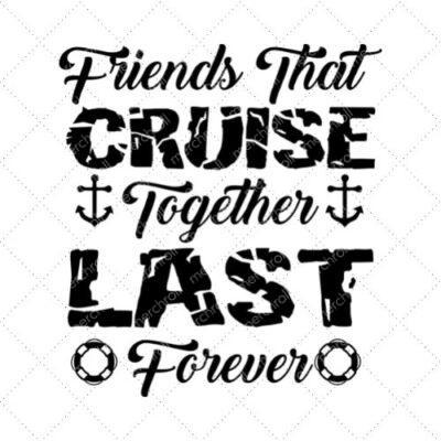 Friends That Cruise Together Last Forever SVG PNG EPS DXF AI Download