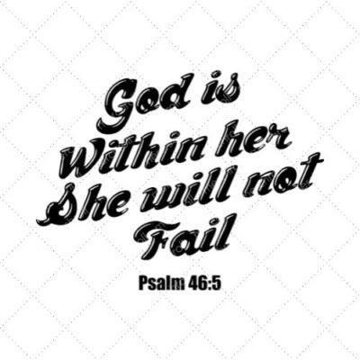 God Is Within Her She Will Not Fail Psalm 46:5 SVG PNG EPS DXF AI Download