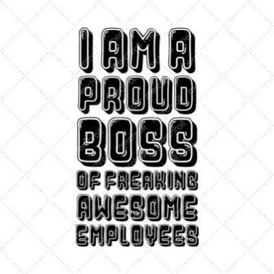 I Am A Proud Boss Of Freaking Awesome Employee SVG PNG EPS DXF AI Download