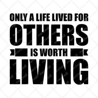 Only A Life Lived For Others Is Worth Living SVG PNG EPS DXF AI Download