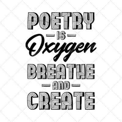 Poetry Is Oxygen Breathe And Create SVG PNG EPS DXF AI Download