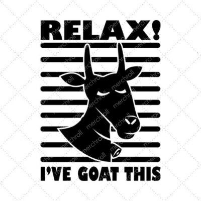 Relax! I've Goat This SVG PNG EPS DXF AI Download