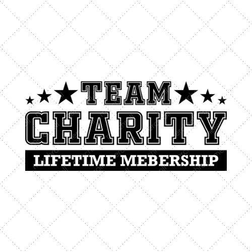 Team Charity Lifetime Membership SVG PNG EPS DXF AI Download - Merch Roll