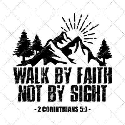 Walk By Faith Not By Sight 2 Corinthians 5:7 SVG PNG EPS DXF AI Download