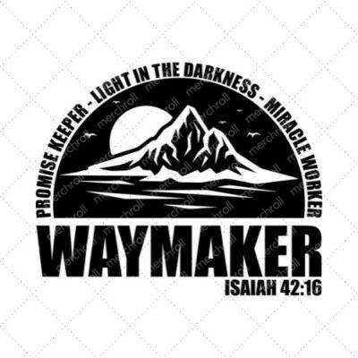 Way Maker - Miracle Worker - Promise Keeper - Light In The Darkness Isaiah 42:16 SVG PNG EPS DXF AI Download