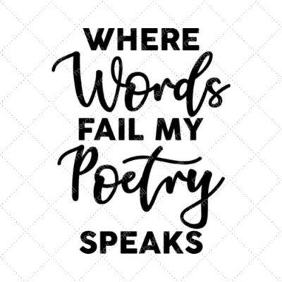 Where Words Fail My Poetry Speaks SVG PNG EPS DXF AI Download