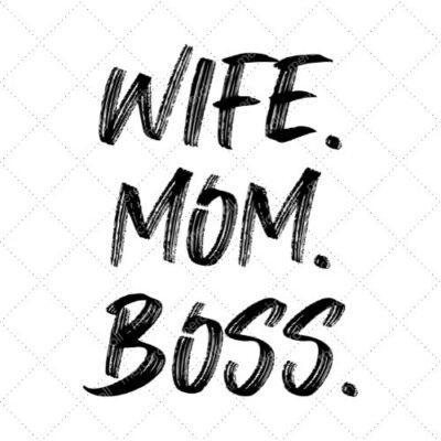 Wife. Mom. Boss. SVG PNG EPS DXF AI Download