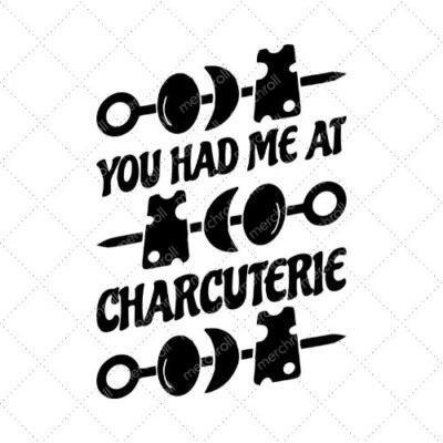 You Had Me At Charcuterie SVG PNG EPS DXF AI Download