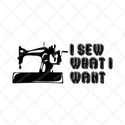 I Sew What I Want SVG PNG EPS DXF AI Download